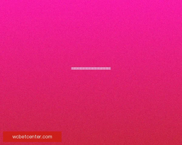 世界杯足球赛事投注技巧全解析助你精准竞猜赢取更多收益